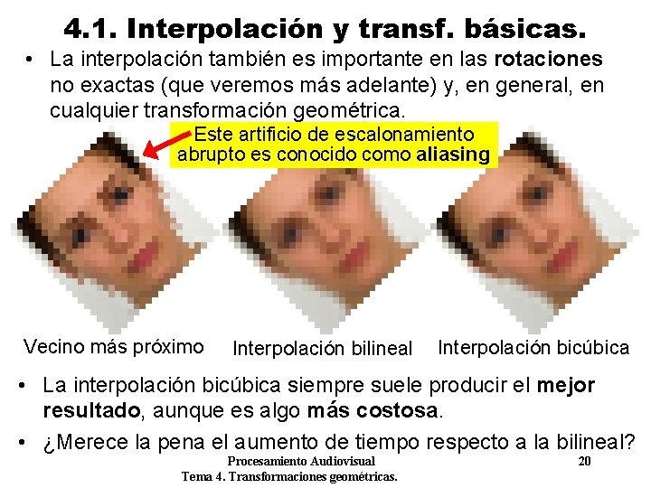 4. 1. Interpolación y transf. básicas. • La interpolación también es importante en las 4. 1. Interpolación y transf. básicas. • La interpolación también es importante en las