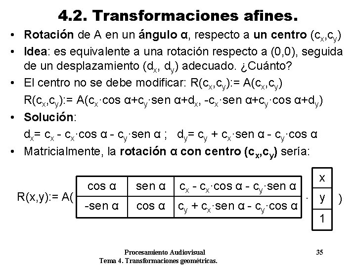 4. 2. Transformaciones afines. • Rotación de A en un ángulo α, respecto a 4. 2. Transformaciones afines. • Rotación de A en un ángulo α, respecto a