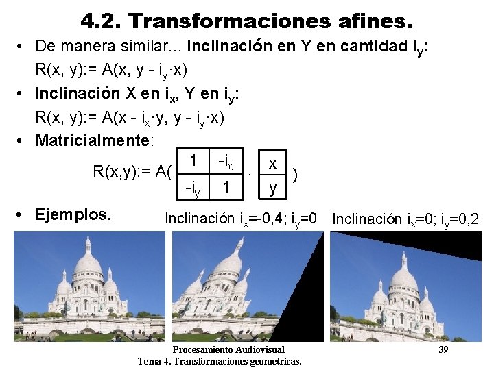 4. 2. Transformaciones afines. • De manera similar. . . inclinación en Y en 4. 2. Transformaciones afines. • De manera similar. . . inclinación en Y en