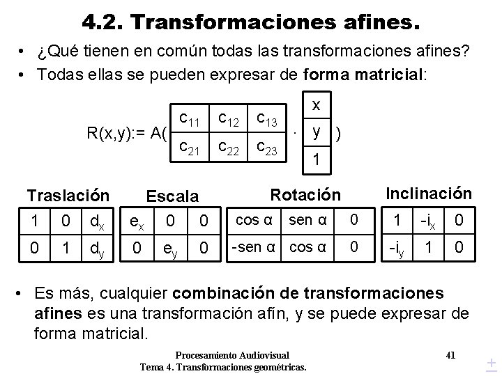 4. 2. Transformaciones afines. • ¿Qué tienen en común todas las transformaciones afines? • 4. 2. Transformaciones afines. • ¿Qué tienen en común todas las transformaciones afines? •