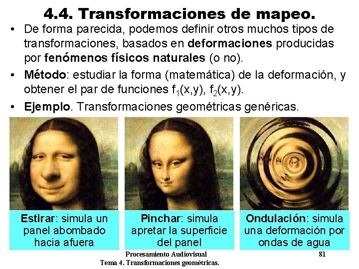4. 4. Transformaciones de mapeo. • De forma parecida, podemos definir otros muchos tipos 4. 4. Transformaciones de mapeo. • De forma parecida, podemos definir otros muchos tipos