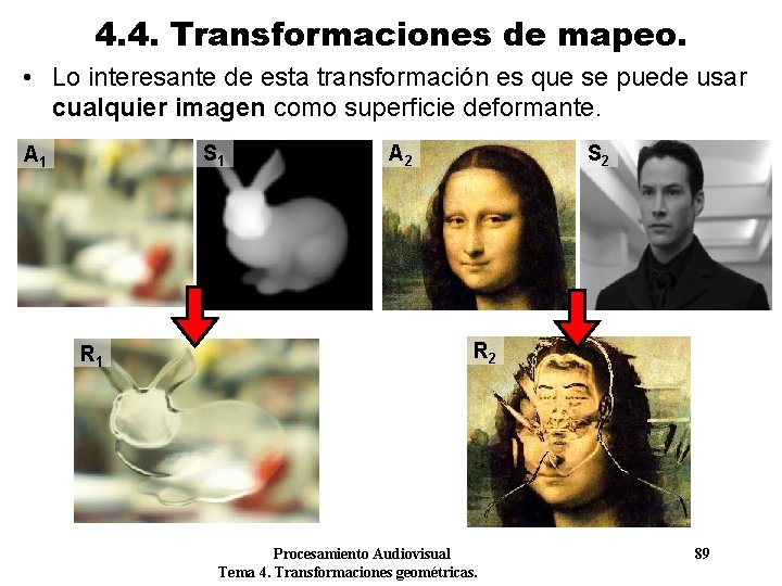 4. 4. Transformaciones de mapeo. • Lo interesante de esta transformación es que se 4. 4. Transformaciones de mapeo. • Lo interesante de esta transformación es que se