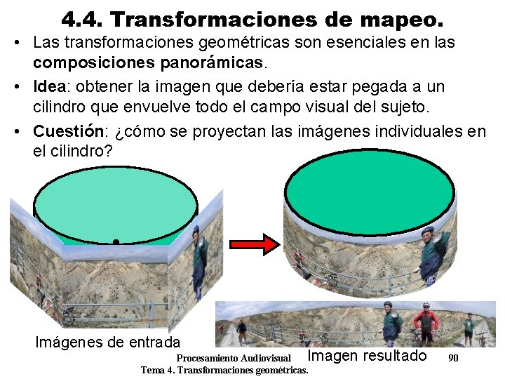 4. 4. Transformaciones de mapeo. • Las transformaciones geométricas son esenciales en las composiciones 4. 4. Transformaciones de mapeo. • Las transformaciones geométricas son esenciales en las composiciones