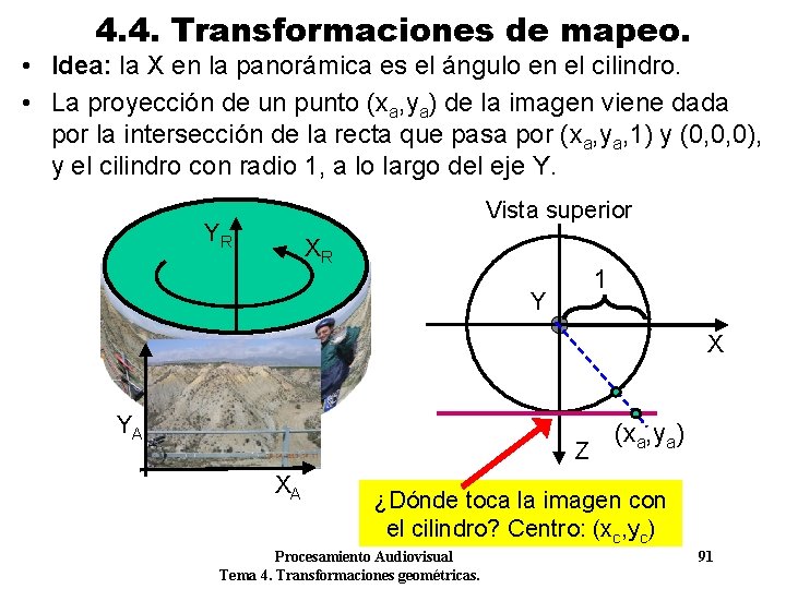 4. 4. Transformaciones de mapeo. • Idea: la X en la panorámica es el 4. 4. Transformaciones de mapeo. • Idea: la X en la panorámica es el