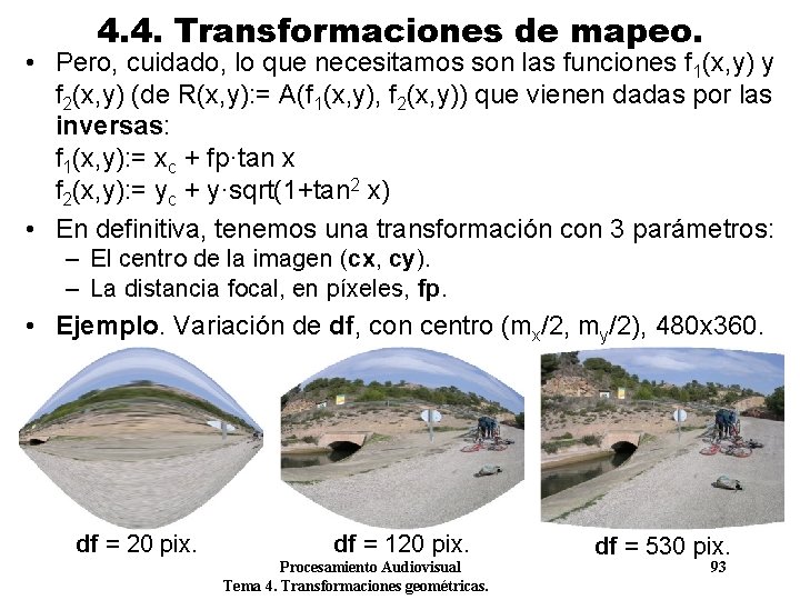 4. 4. Transformaciones de mapeo. • Pero, cuidado, lo que necesitamos son las funciones 4. 4. Transformaciones de mapeo. • Pero, cuidado, lo que necesitamos son las funciones