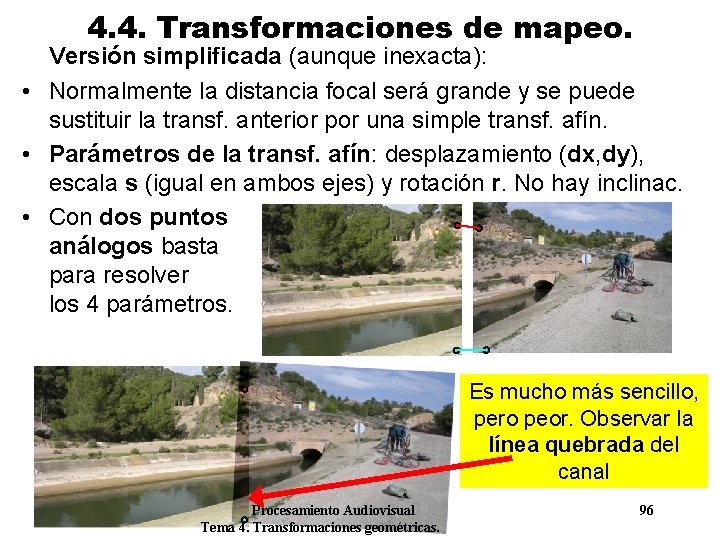 4. 4. Transformaciones de mapeo. Versión simplificada (aunque inexacta): • Normalmente la distancia focal 4. 4. Transformaciones de mapeo. Versión simplificada (aunque inexacta): • Normalmente la distancia focal