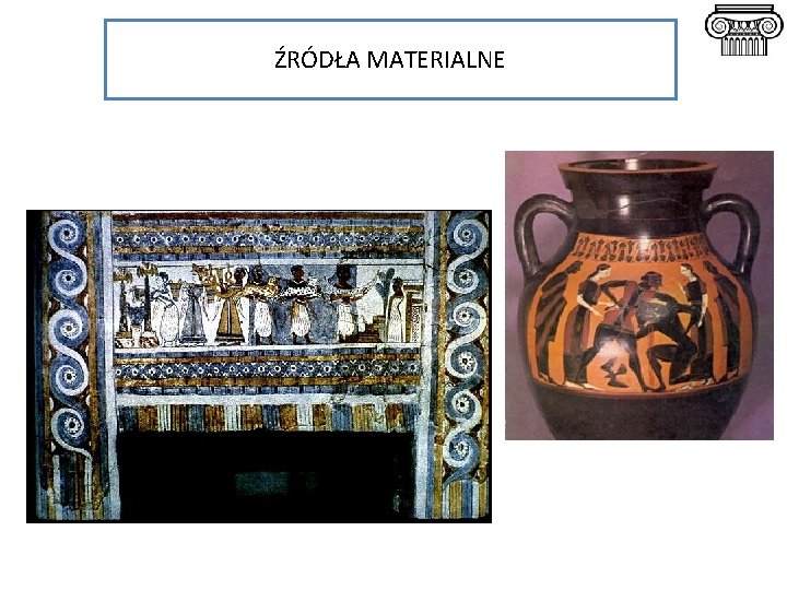ŹRÓDŁA MATERIALNE 