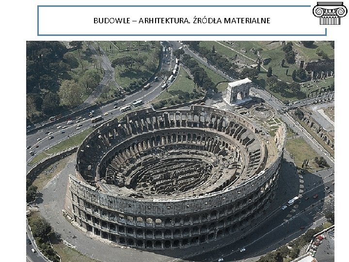 BUDOWLE – ARHITEKTURA. ŹRÓDŁA MATERIALNE 