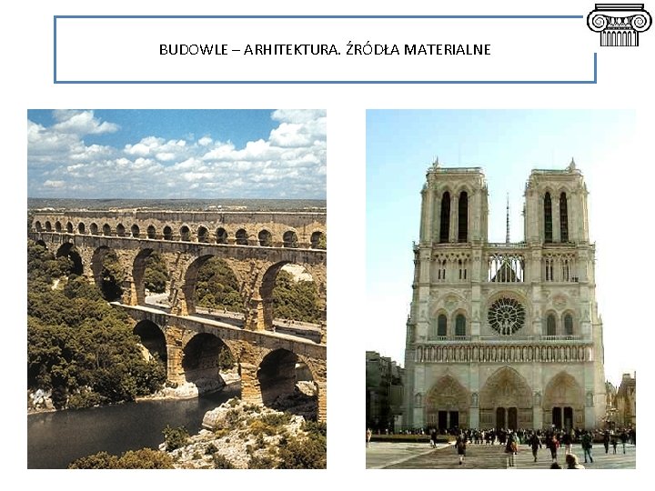 BUDOWLE – ARHITEKTURA. ŹRÓDŁA MATERIALNE 