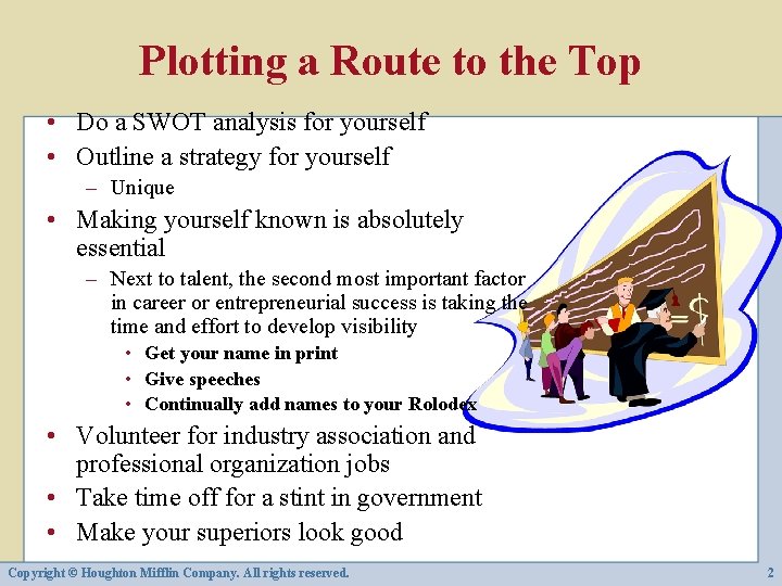 Plotting a Route to the Top • Do a SWOT analysis for yourself •