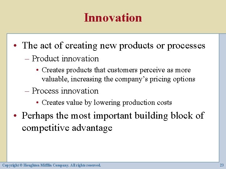 Innovation • The act of creating new products or processes – Product innovation • Innovation • The act of creating new products or processes – Product innovation •