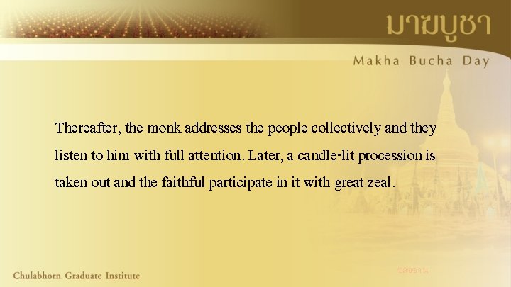 Thereafter, the monk addresses the people collectively and they listen to him with full