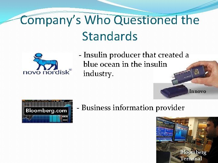 Company’s Who Questioned the Standards - Insulin producer that created a blue ocean in