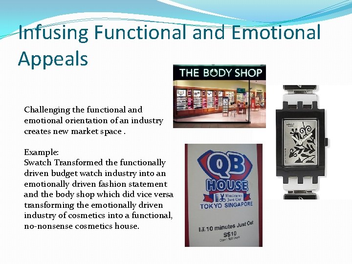 Infusing Functional and Emotional Appeals Challenging the functional and emotional orientation of an industry