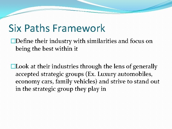 Six Paths Framework �Define their industry with similarities and focus on being the best