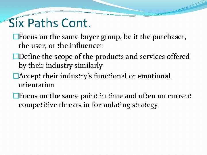 Six Paths Cont. �Focus on the same buyer group, be it the purchaser, the