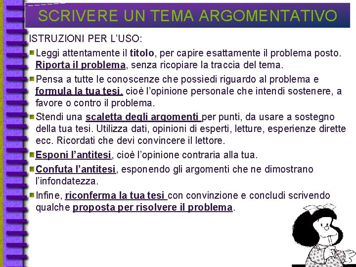 SCRIVERE UN TEMA ARGOMENTATIVO ISTRUZIONI PER L’USO: Leggi attentamente il titolo, per capire esattamente