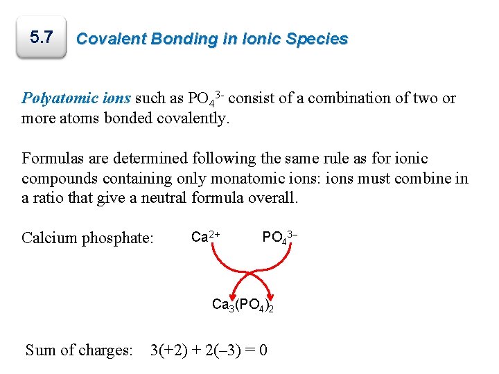 5. 7 Covalent Bonding in Ionic Species Polyatomic ions such as PO 43 -