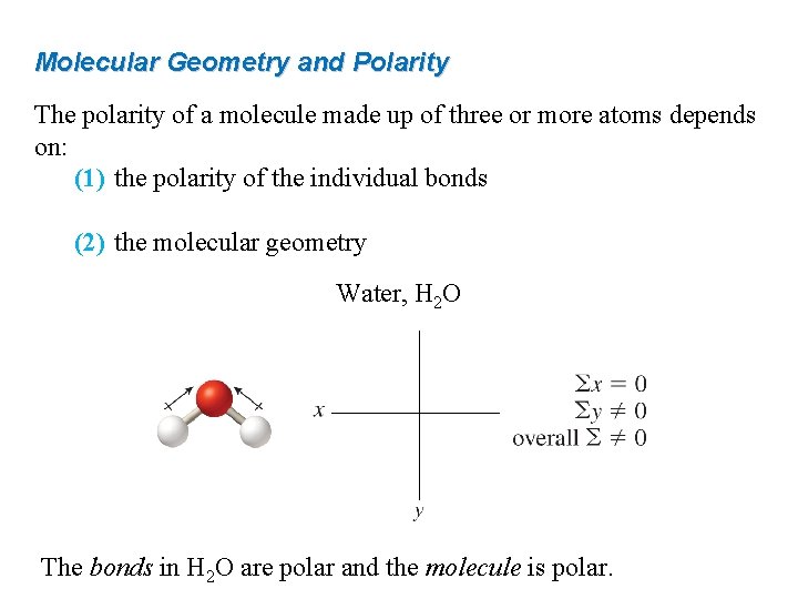 Molecular Geometry and Polarity The polarity of a molecule made up of three or