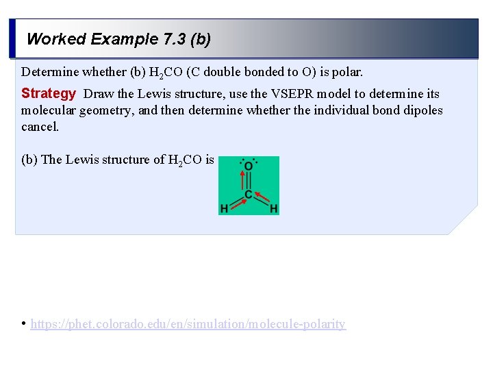 Worked Example 7. 3 (b) Determine whether (b) H 2 CO (C double bonded