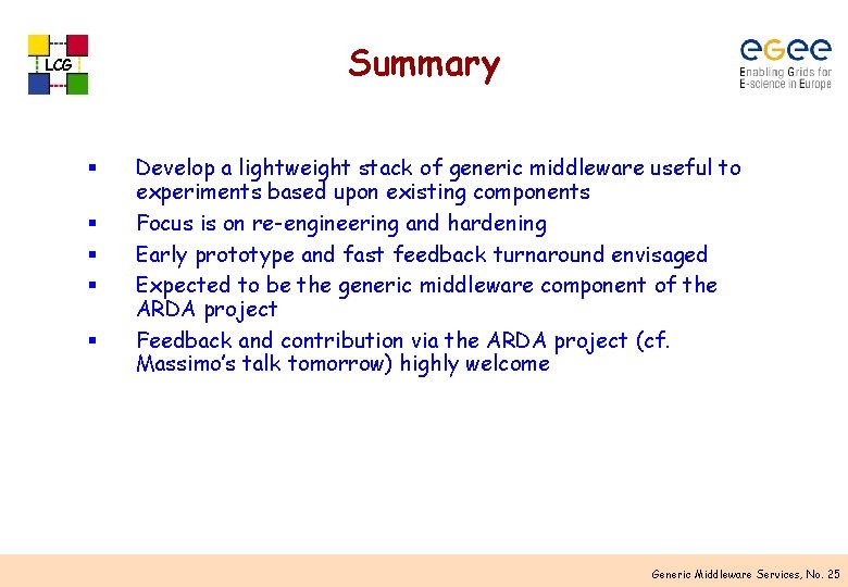 Summary LCG § § § Develop a lightweight stack of generic middleware useful to