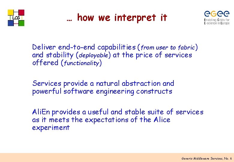 LCG … how we interpret it Deliver end-to-end capabilities (from user to fabric) and