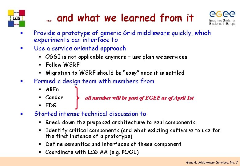 LCG § § … and what we learned from it Provide a prototype of