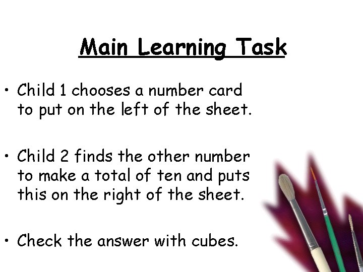 Main Learning Task • Child 1 chooses a number card to put on the