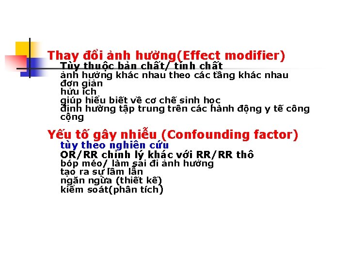 Thay đổi ảnh hưởng(Effect modifier) Tùy thuộc bản chất/ tính chất ảnh hưởng khác