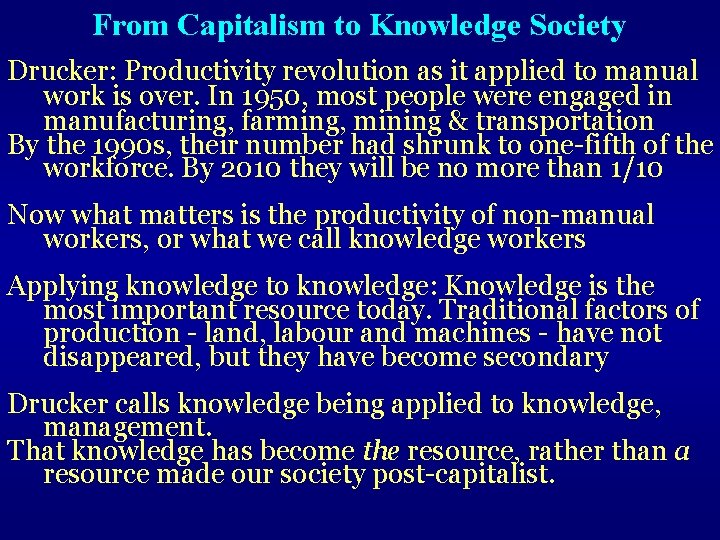 From Capitalism to Knowledge Society Drucker: Productivity revolution as it applied to manual work