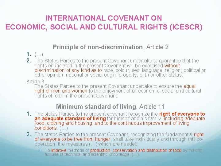 INTERNATIONAL COVENANT ON ECONOMIC, SOCIAL AND CULTURAL RIGHTS (ICESCR) Principle of non-discrimination, Article 2