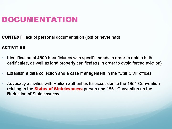 DOCUMENTATION CONTEXT: lack of personal documentation (lost or never had) ACTIVITIES: • Identification of
