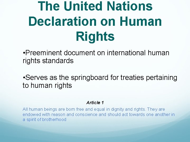 The United Nations Declaration on Human Rights • Preeminent document on international human rights