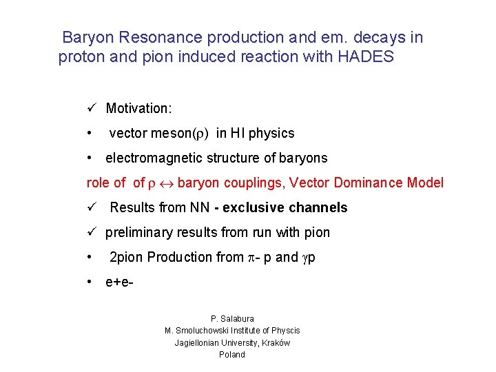  Baryon Resonance production and em. decays in proton and pion induced reaction with