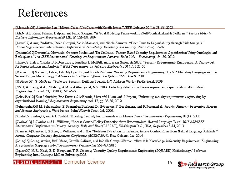 References [Alexander 03] Alexander, Ian. “Misuse Cases: Use Cases with Hostile Intent. ” IEEE