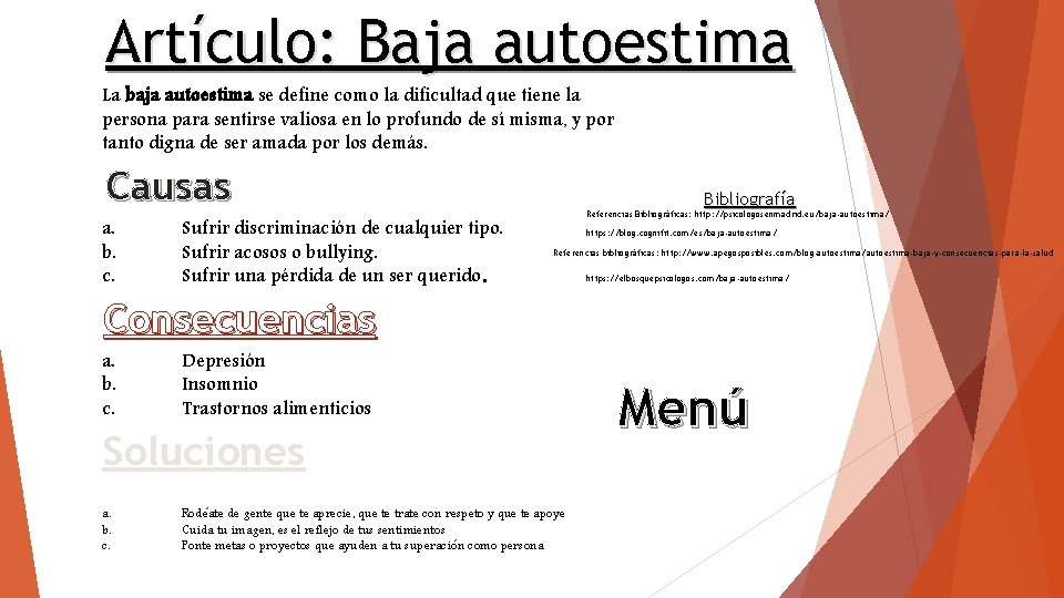 Artículo: Baja autoestima La baja autoestima se define como la dificultad que tiene la