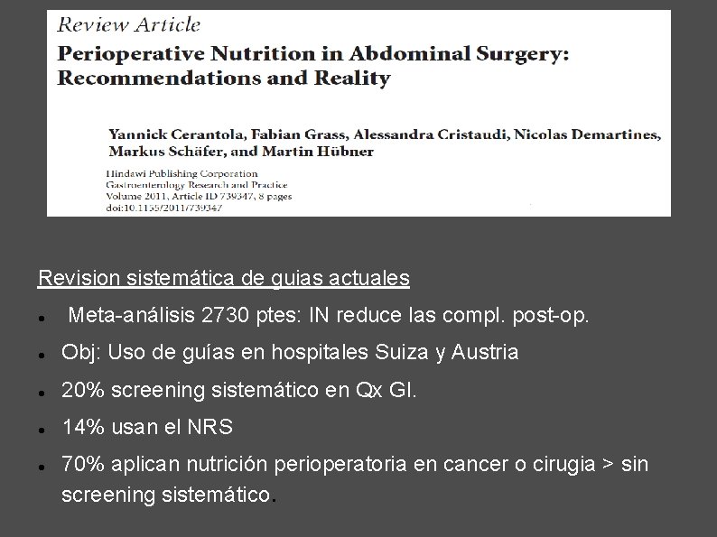 Revision sistemática de guias actuales Meta-análisis 2730 ptes: IN reduce las compl. post-op. Obj: