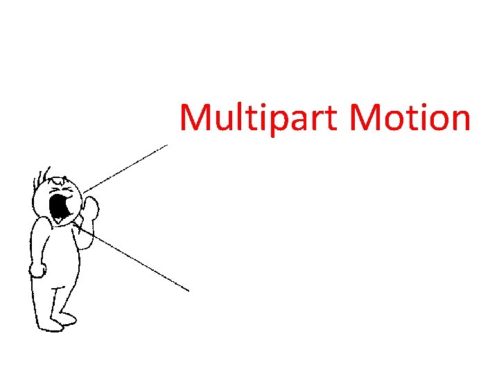 Multipart Motion 