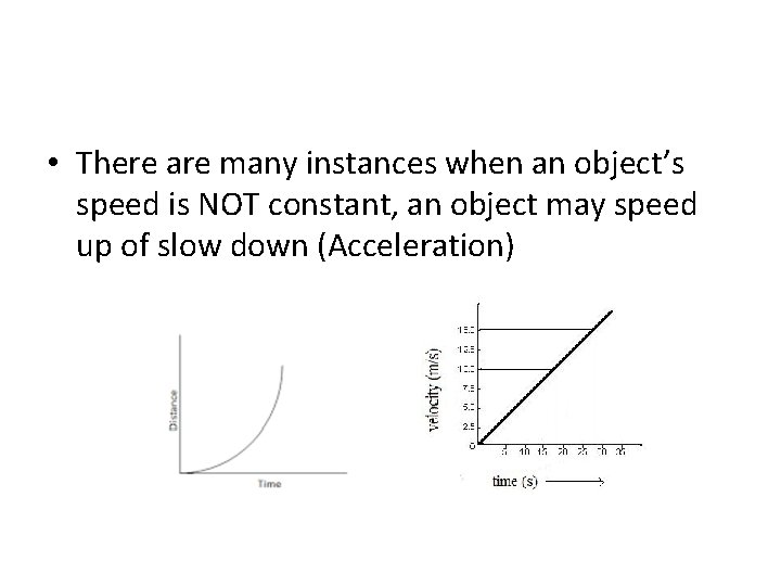  • There are many instances when an object’s speed is NOT constant, an