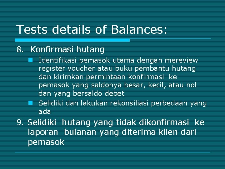 Tests details of Balances: 8. Konfirmasi hutang n Ìdentifikasi pemasok utama dengan mereview register