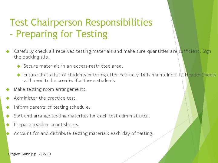 Test Chairperson Responsibilities – Preparing for Testing Carefully check all received testing materials and