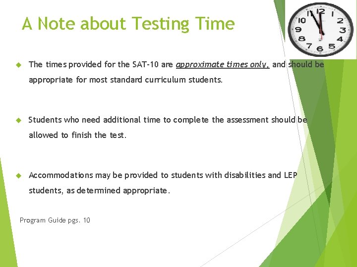 A Note about Testing Time The times provided for the SAT-10 are approximate times
