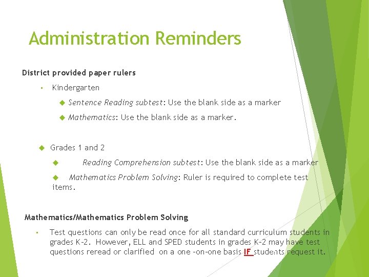 Administration Reminders District provided paper rulers • Kindergarten Sentence Reading subtest: Use the blank