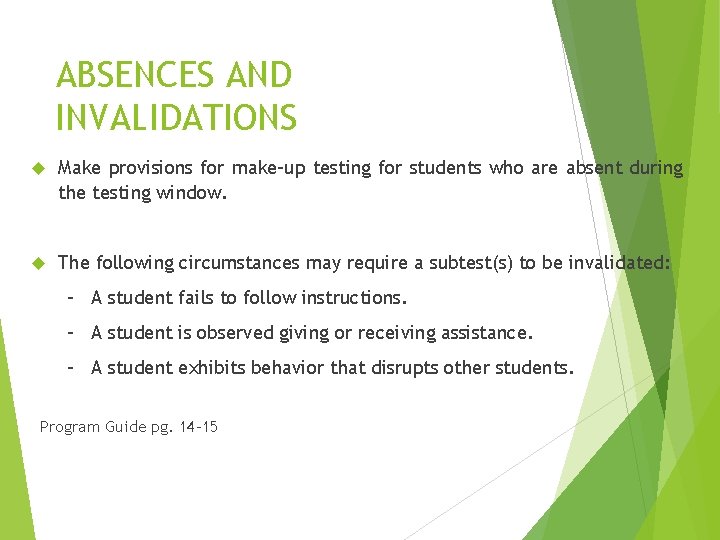 ABSENCES AND INVALIDATIONS Make provisions for make-up testing for students who are absent during