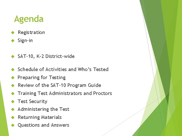Agenda Registration Sign-in SAT-10, K-2 District-wide Schedule of Activities and Who’s Tested Preparing for