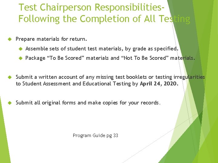 Test Chairperson Responsibilities. Following the Completion of All Testing Prepare materials for return. Assemble