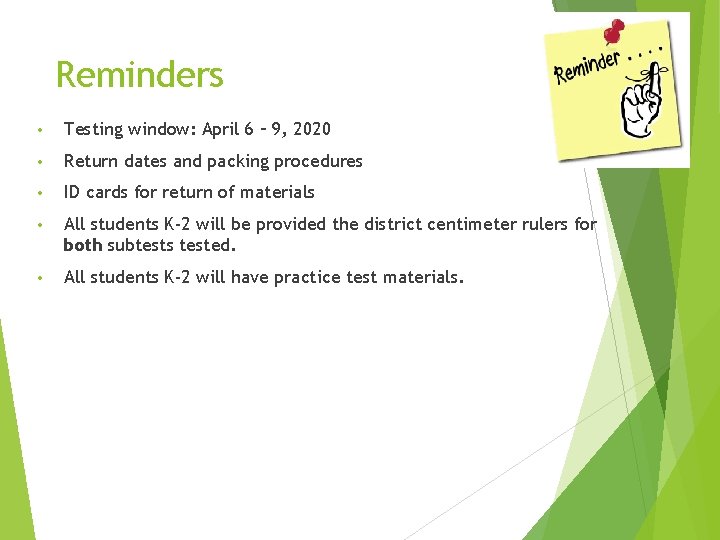 Reminders • Testing window: April 6 – 9, 2020 • Return dates and packing
