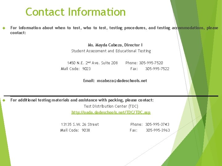Contact Information For information about when to test, who to test, testing procedures, and