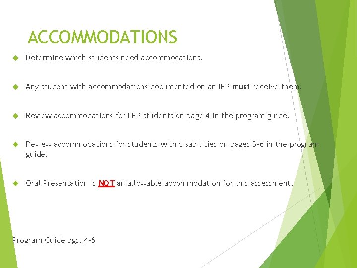 ACCOMMODATIONS Determine which students need accommodations. Any student with accommodations documented on an IEP