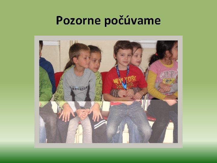 Pozorne počúvame 